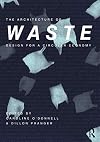 The Architecture of Waste: Design for a Circular Economy