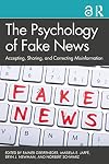 The Psychology of Fake News: Accepting, Sharing, and Correcting Misinformation