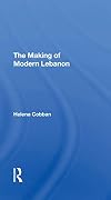 The Making of Modern Lebanon (The Making of the Middle East)