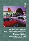 The Routledge History of the Twentieth-Century United States (Routledge Histories)