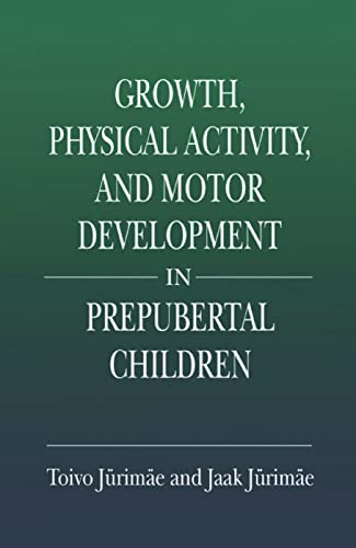 Cover of Growth Physical Activity and Motor Development in Prepubertal Children