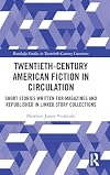 Twentieth-century American fiction in circulation : short stories written for magazines and republished in linked story collections