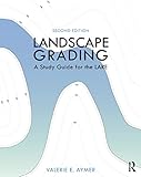 Landscape Grading: A Study Guide for the LARE
