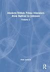 Modern British Prime Ministers from Balfour to Johnson: Volume 2
