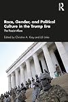 Race, Gender, and Political Culture in the Trump Era