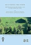 Negotiating the North: Meeting-Places in the Middle Ages in the North Sea Zone (The Society for Medieval Archaeology Monographs Book 41)