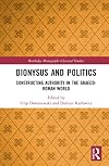 Dionysus and Politics: Constructing Authority in the Graeco-Roman World (Routledge Monographs in Classical Studies)