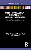Talent management in small and medium enterprises