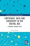 Copyright, data and creativity in the digital age