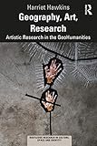 Geography, Art, Research (Routledge Research in Culture, Space and Identity)