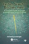 Custom Search - Discover more:: A Complete Guide to Google Programmable Search Engines