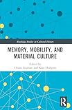 Memory, Mobility and material culture