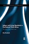Labour and Living Standards in Pre-Colonial West Africa (Perspectives in Economic and Social History)