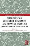 Discrimination, vulnerable consumers and financial inclusion
