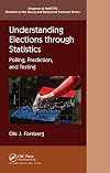 Understanding Elections through Statistics: Polling, Prediction, and Testing