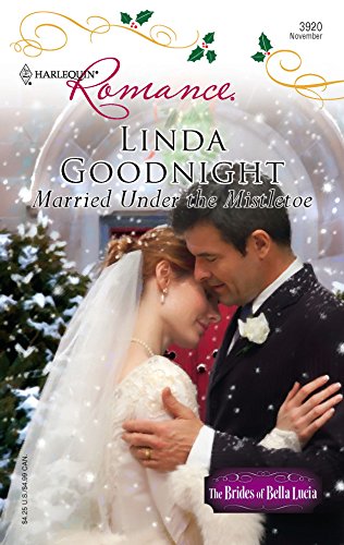 Married Under The Mistletoe (By: Linda Goodnight) cover