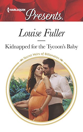 Kidnapped for the Tycoon's Baby (By: Louise Fuller) cover