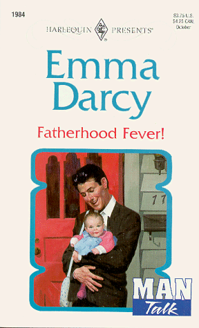 Fatherhood Fever! (By: Emma Darcy) cover