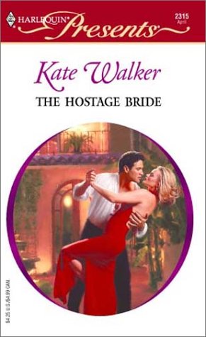 The Hostage Bride (By: Kate Walker) cover
