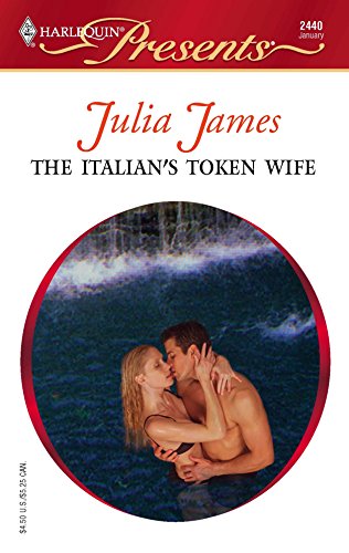 The Italian's Token Wife (By: Julia James) cover