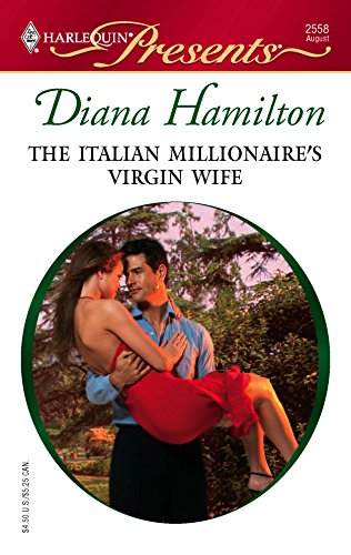 The Italian Millionaire's Virgin Wife (By: Diana Hamilton) cover