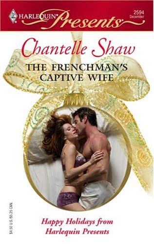 The Frenchman's Captive Wife (By: Chantelle Shaw) cover