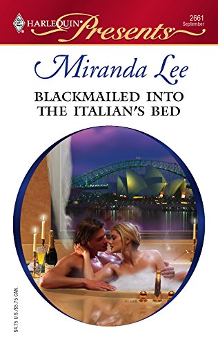 Blackmailed Into the Italian's Bed (By: Miranda Lee) cover