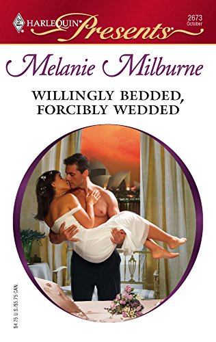 Willingly Bedded, Forcibly Wedded (By: Melanie Milburne) cover