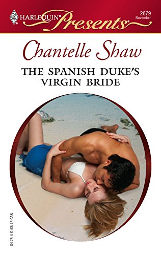 The Spanish Duke's Virgin Bride (By: Chantelle Shaw) cover