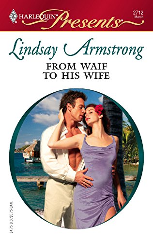 From Waif To His Wife (By: Lindsay Armstrong) cover