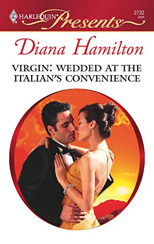 Virgin: Wedded At The Italian's Convenience (By: Diana Hamilton) cover