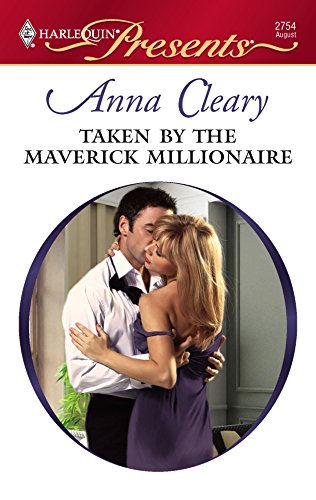 Taken By The Maverick Millionaire (By: Anna Cleary) cover