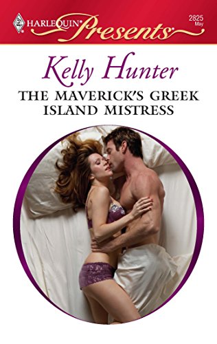 The Maverick's Greek Island Mistress (By: Kelly Hunter) cover