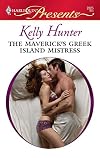 The Maverick's Greek Island Mistress = Taken by the Bad Boy