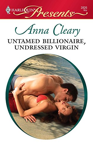 Untamed Billionaire, Undressed Virgin (By: Anna Cleary) cover