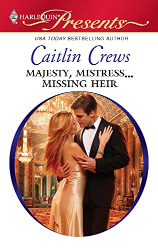 Majesty, Mistress...Missing Heir (By: Caitlin Crews) cover