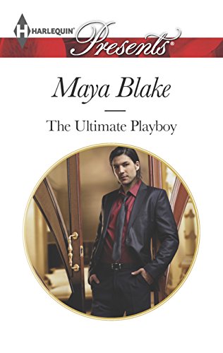 The Ultimate Playboy (By: Maya Blake) cover
