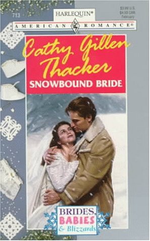Snowbound Bride (By: Cathy Gillen Thacker) cover