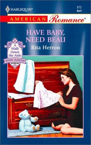 Have Baby, Need Beau (By: Rita Herron) cover