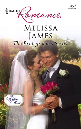 The Bridegroom's Secret (By: Melissa James) cover