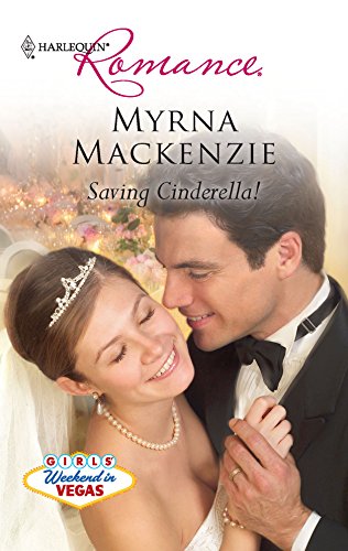 Saving Cinderella! (By: Myrna Mackenzie) cover