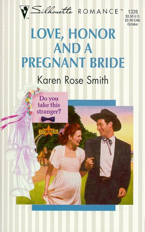 Love, Honor And A Pregnant Bride (By: Karen Rose Smith) cover