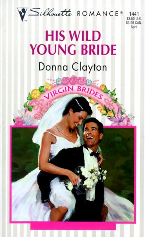 His Wild Young Bride (By: Donna Clayton) cover