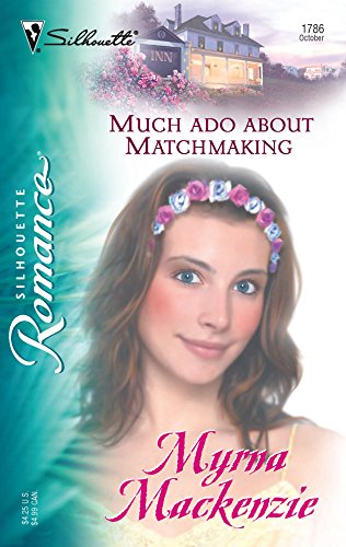 Much Ado About Matchmaking (By: Myrna Mackenzie) cover