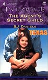 The Agent's Secret Child (Texas Confidential, Book 2) (Harlequin Intrigue Series #585)