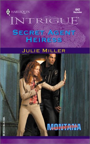 Secret Agent Heiress (By: Julie Miller) cover