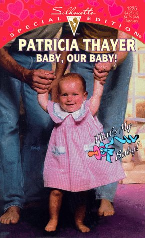 Baby Our Baby (By: Patricia Thayer) cover