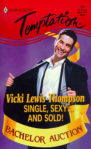 Single, Sexy ... And Sold! (By: Vicki Lewis Thompson) cover