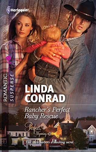 Rancher's Perfect Baby Rescue (By: Linda Conrad) cover