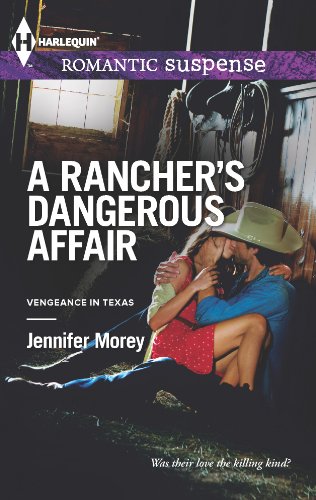 A Rancher's Dangerous Affair (By: Jennifer Morey) cover